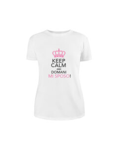 keep-calm-t-shirt-domani-mi-sposo-sposa-addio-nubilato-05