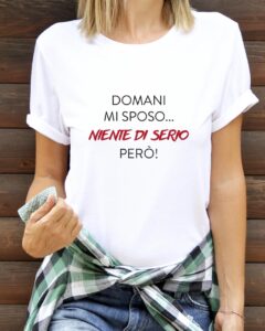 maglia-regalo-addio-nubilato-niente-di-serio-sposa