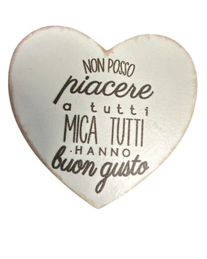 Calamita Cuore con Frase Spiritosa-"Non posso Piacere a Tutti..."